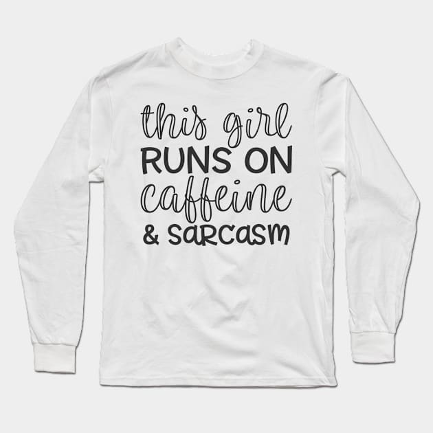 Caffeine & Sarcasm Long Sleeve T-Shirt by bloomnc